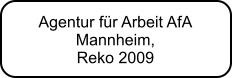 Agentur fr Arbeit AfA  Mannheim,  Reko 2009
